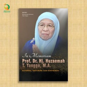 In Memoriam PROF. DR. HJ. HUZAEMAH TAUHIDO ‎YANGGO, M.A. (Biografi, Testimoni, dan Kontribusi)‎