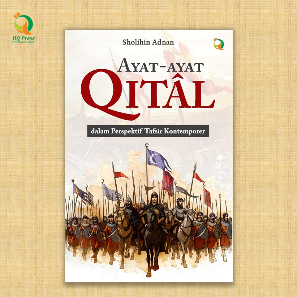 Ayat-ayat Qitâl dalam Perspektif Tafsir Kontemporer
