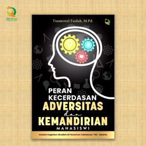 Peran Kecerdasan Adversitas dan Kemandirian Mahasiswi Melalui Kegiatan Ubudiah di Pesantren Takhassus “IIQ” Jakarta