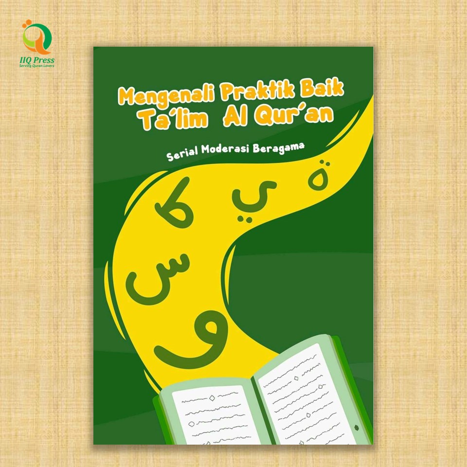 SERIAL BUKU MODERASI BERAGAMA; Mengenali Praktik Baik Ta’lim Al Qur’an