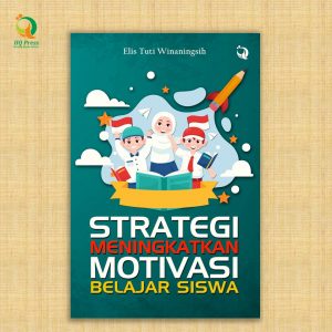 Strategi Meningkatkan Motivasi Belajar Siswa
