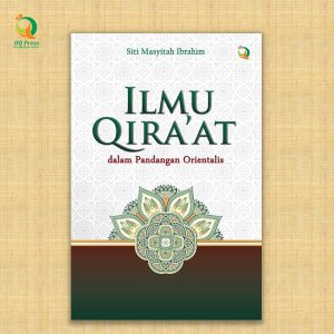 Ilmu Qirâ’ât dalam Pandangan Orientalis