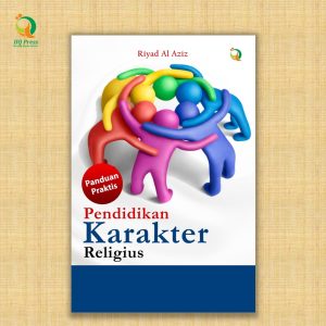 Panduan Praktis Pendidikan Karakter Religius
