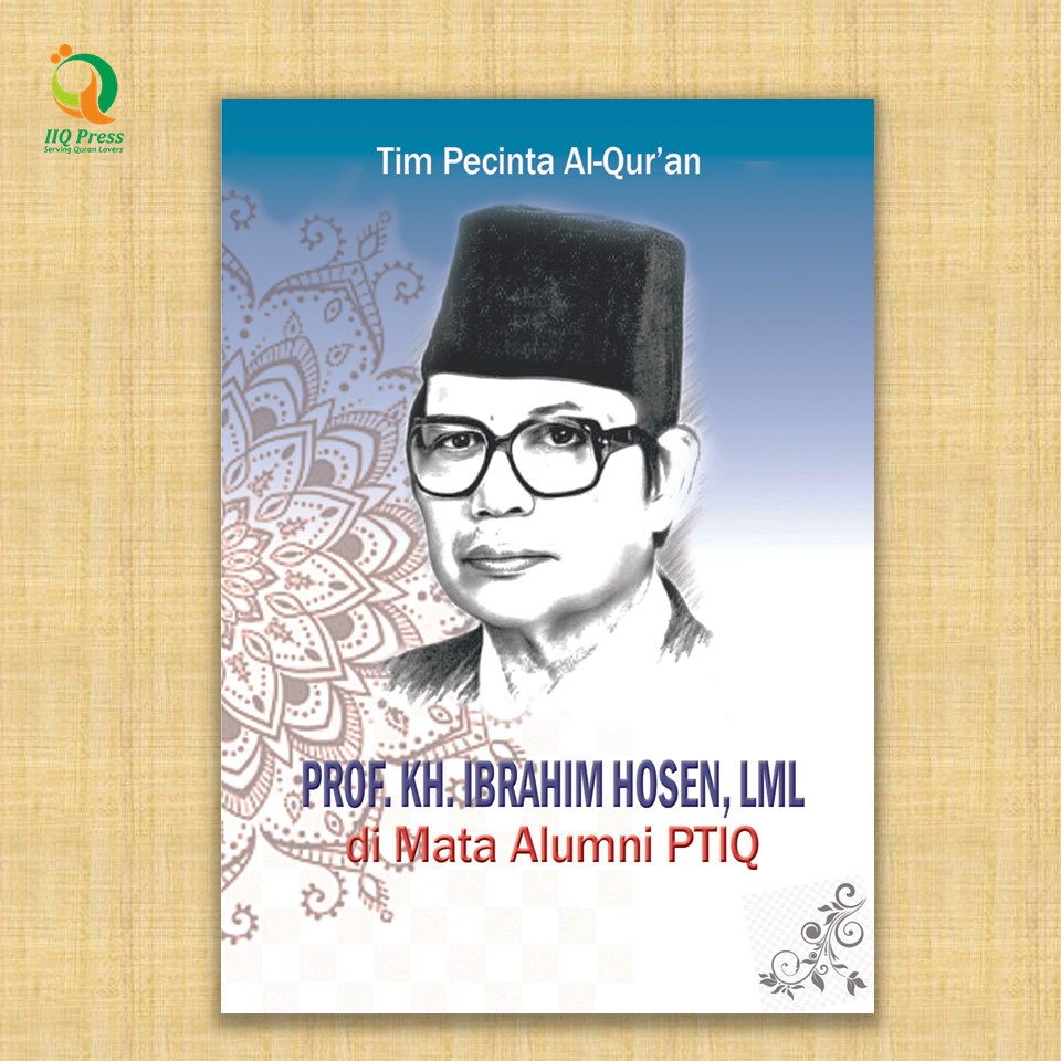 Prof. KH. Ibrahim Hosen, LML di Mata Alumni PTIQ