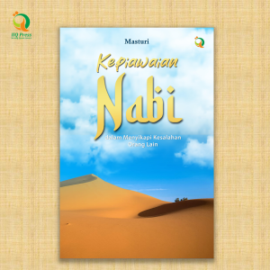 KEPIAWAIAN NABI DALAM MENYIKAPI KESALAHAN ORANG LAIN