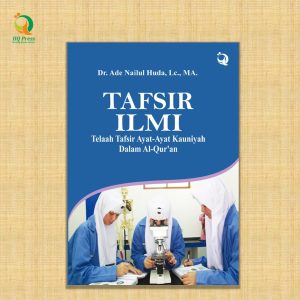 TAFSIR ILMI Telaah Tafsir Ayat-Ayat Kauniyah Dalam Al-Qur’an