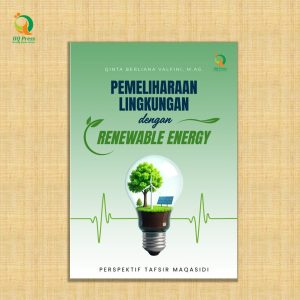 Pemeliharaan Lingkungan dengan Renewable Energy Perspektif Tafsir Maqasidi