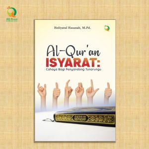 AL-QUR’AN ISYARAT: Cahaya Bagi Penyandang Tunarungu