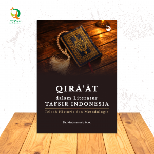Qirā’āt dalam Literatur Tafsir Indonesia Telaah Historis dan Metodologis