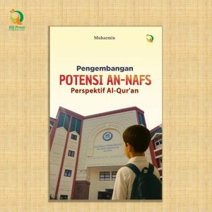 PENGEMBANGAN POTENSI AN-NAFS PERSPEKTIF AL-QUR'AN