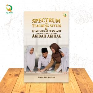 Spectrum Of Teaching Styles & Komunikasi Persuasif Dalam Pembelajaran Akidah Akhlak