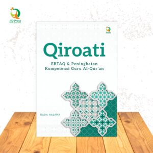 Qiroati, EBTAQ, dan Peningkatan Kompetensi Guru Al-Qur’an
